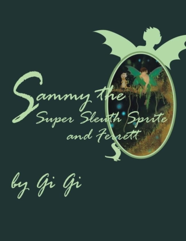 Sammy the Super Sleuth Sprite and Ferrett av Gi Gi (Paperback)