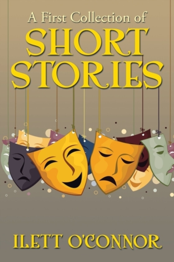 A First Collection of Short Stories av Ilett O'Connor (Paperback)