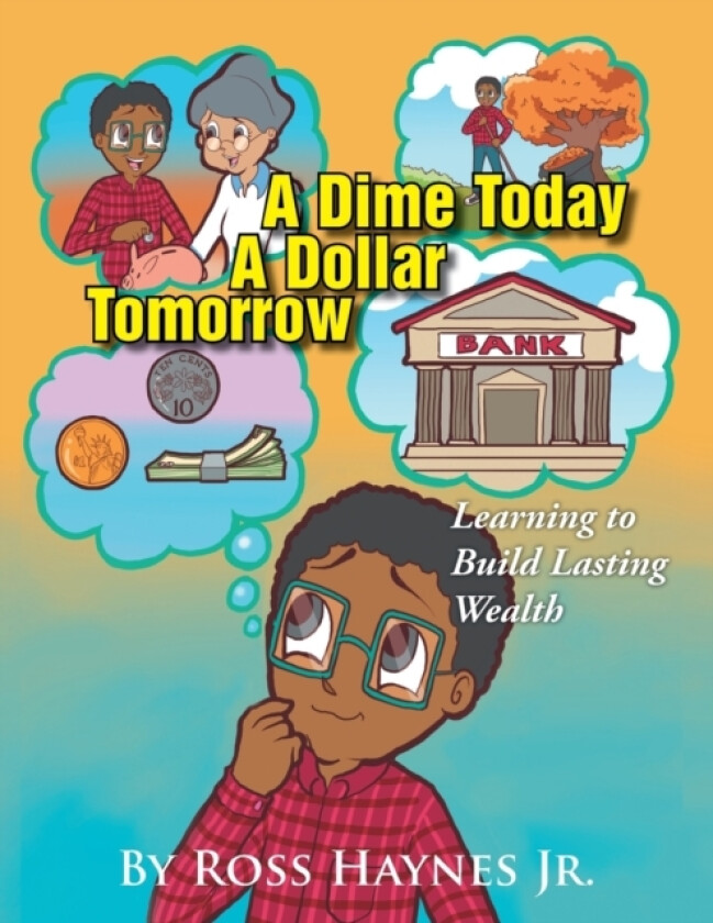 A Dime Today A Dollar Tomorrow av Ross Jr Haynes (Paperback)