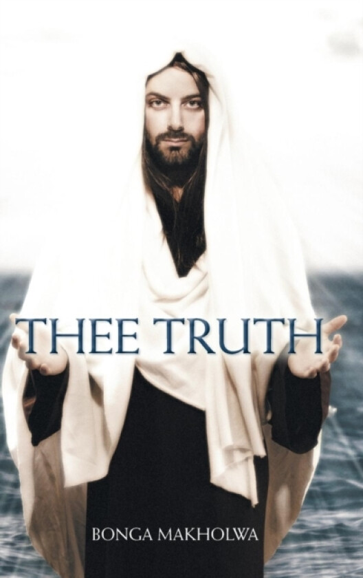 Thee Truth av Bonga Makholwa (Hardcover)