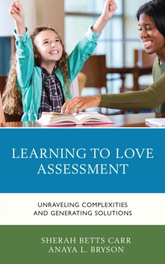 Learning to Love Assessment av Sherah Betts Carr, Anaya L. Bryson (Hardcover)