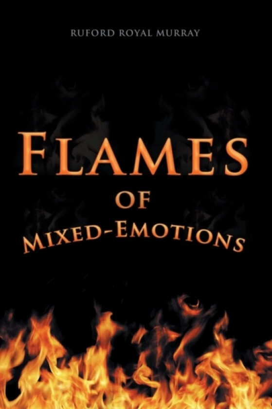 Flames of Mixed-Emotions av Ruford Royal Murray (Paperback)