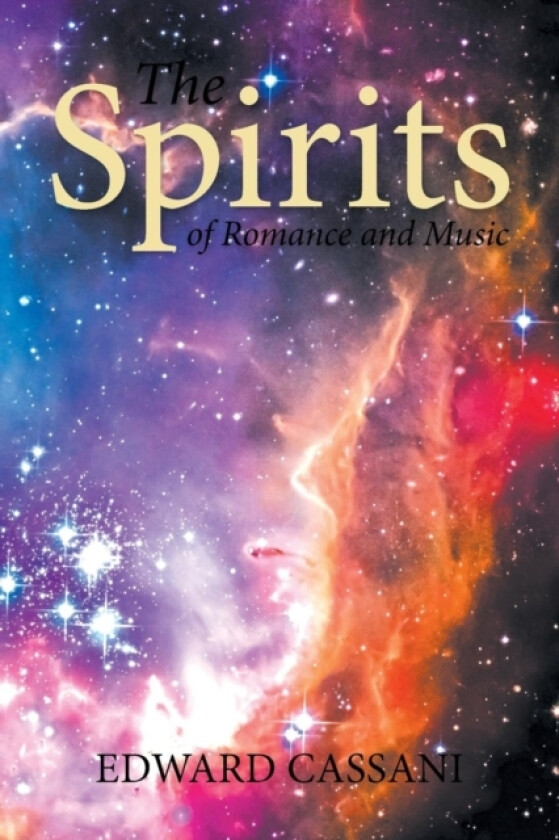 The Spirits of Romance and Music av Edward Cassani (Paperback)