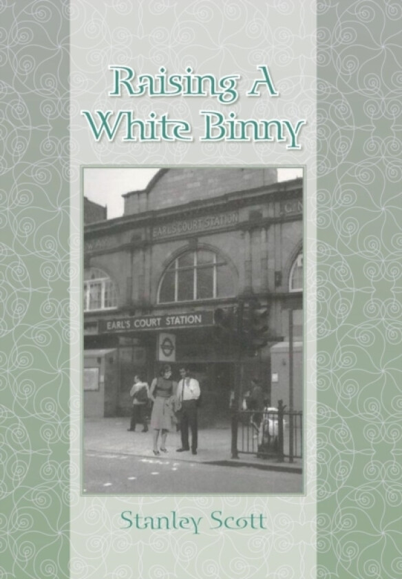 Raising A White Binny av Adjunct Professor of Music Stanley Scott (Hardcover)