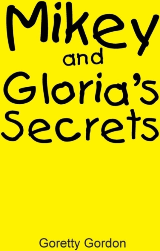Mikey and Gloria's Secrets av Goretty Gordon (Paperback)