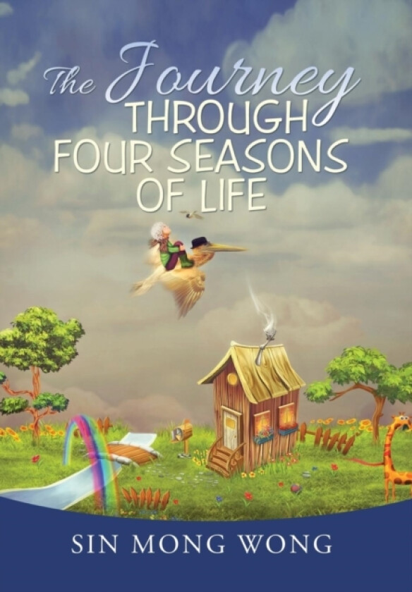 The Journey Through Four Seasons of Life av Sin Mong Wong (Hardcover)