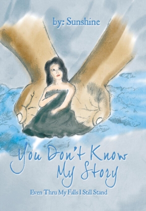 You Don't Know My Story av Sunshine (Hardcover)