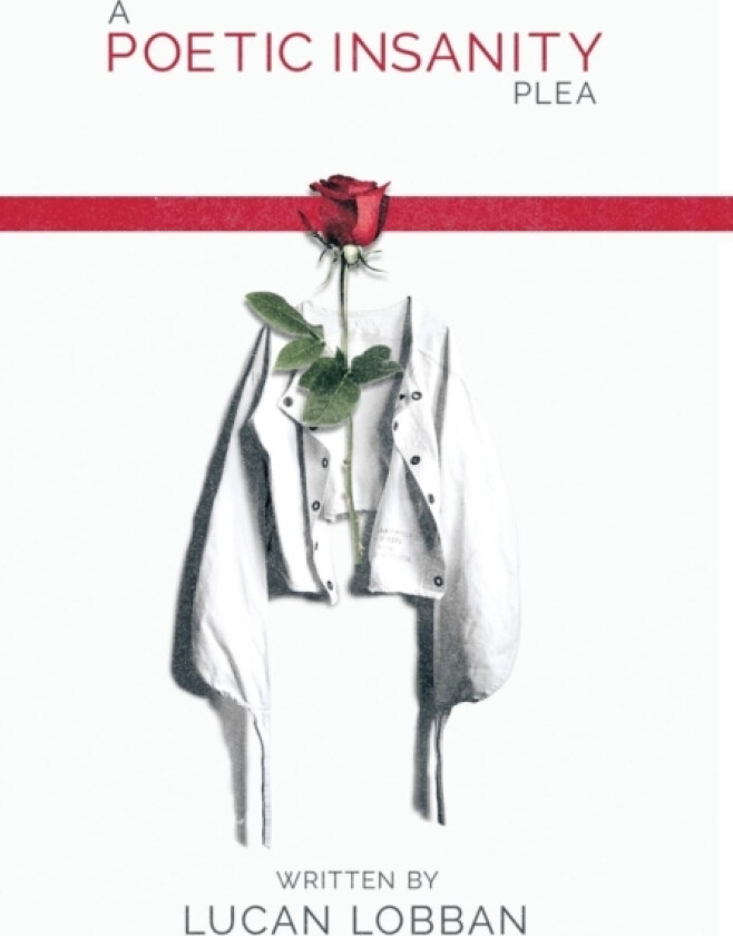 A Poetic Insanity Plea av Lucan Lobban (Hardcover)