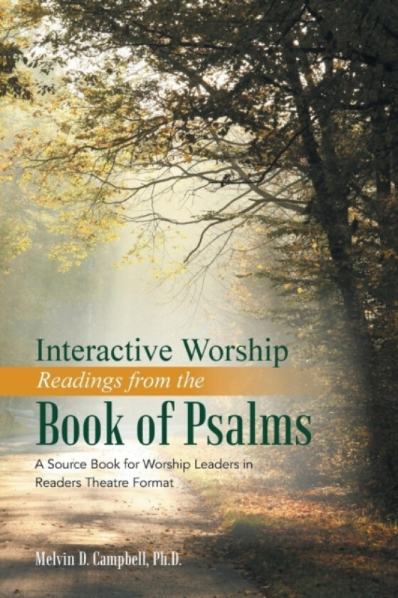 Interactive Worship Readings from the Book of Psalms av Melvin D Campbell Ph D (Paperback)