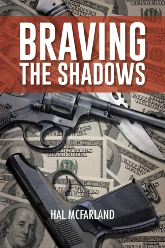 Braving the Shadows av Hal McFarland (Paperback)