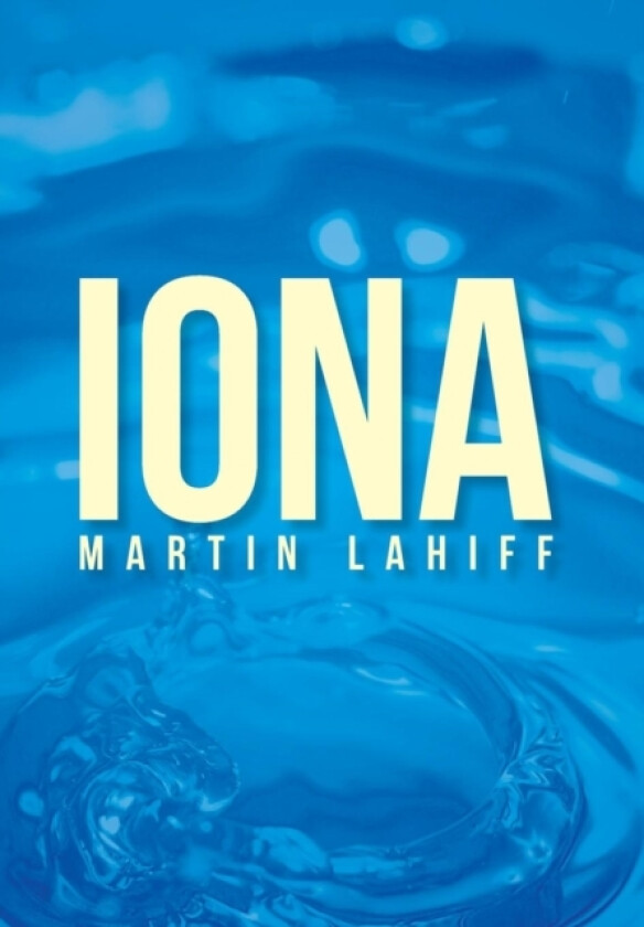 Iona av Martin Lahiff (Hardcover)