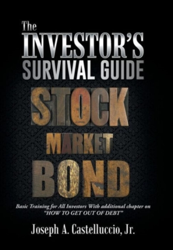 The Investor's Survival Guide av Jr Joseph a Castelluccio (Hardcover)