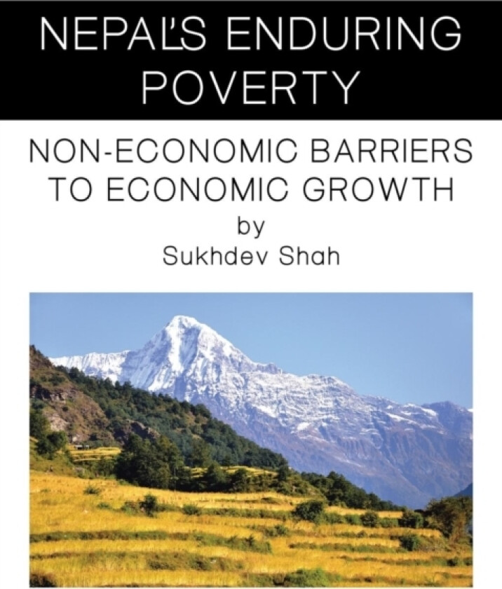 Nepal's Enduring Poverty av Sukhdev Shah (Paperback)