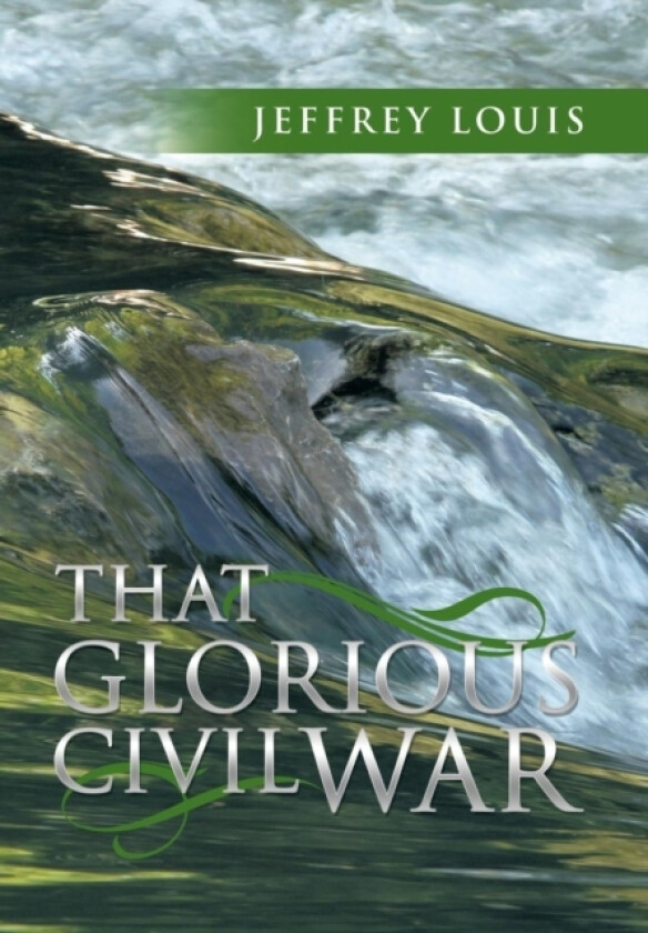 That Glorious Civil War av Jeffrey Louis (Hardcover)