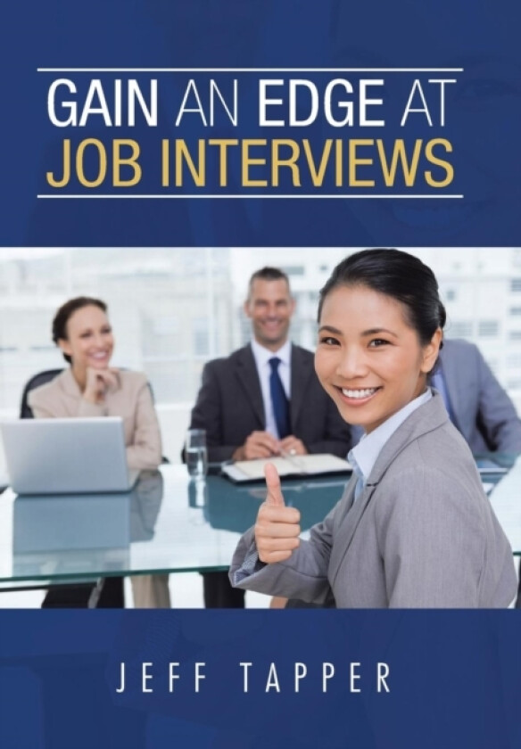 Gain an Edge at Job Interviews av Jeff Tapper (Hardcover)