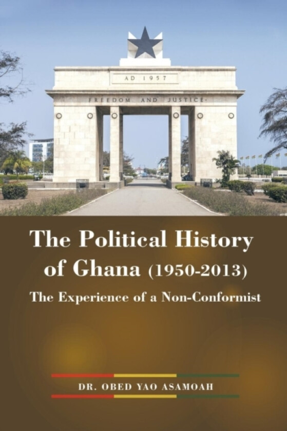 The Political History of Ghana (1950-2013) av Dr Obed Yao Asamoah (Paperback)