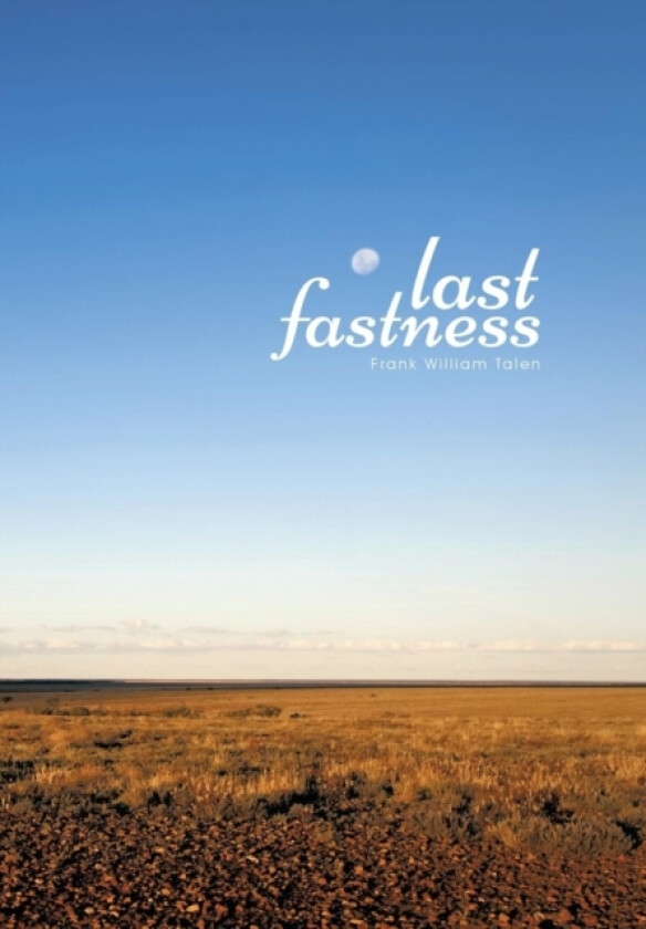 Last Fastness av Frank William Talen (Hardcover)