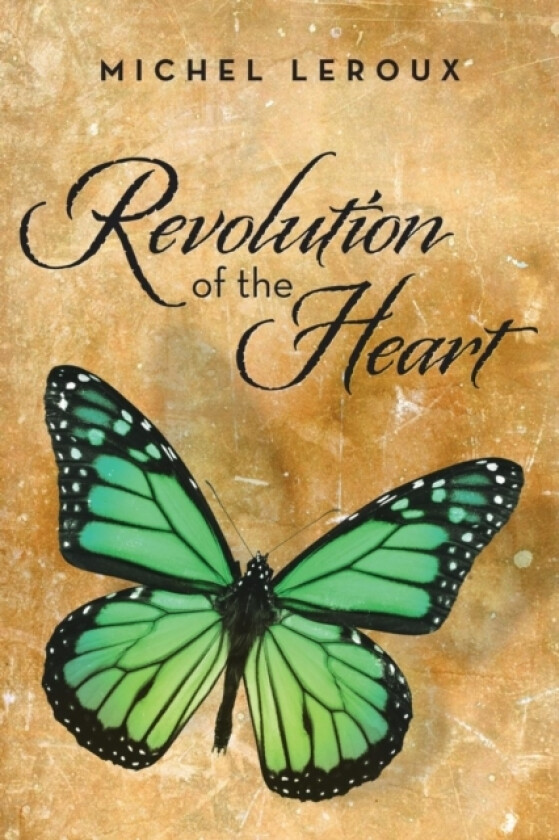 Revolution of the Heart av Michel LeRoux (Paperback)