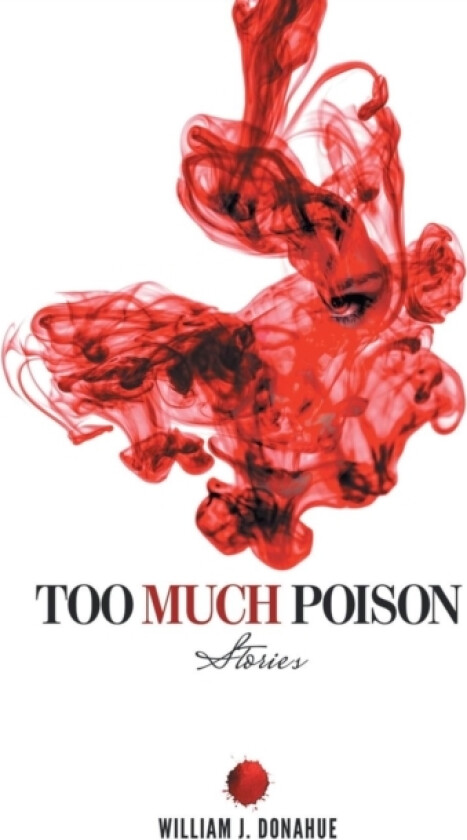 Too Much Poison av William J Donahue (Paperback)