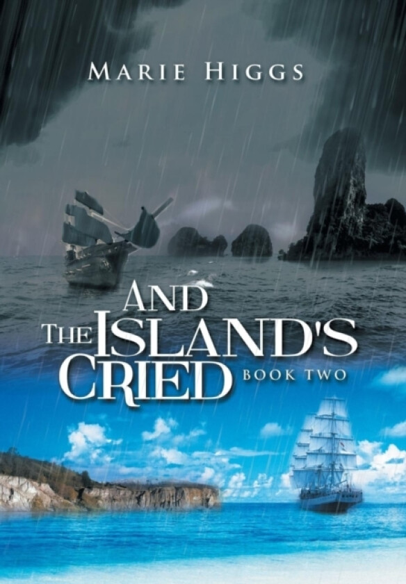And the Island's Cried av Marie Higgs (Hardcover)