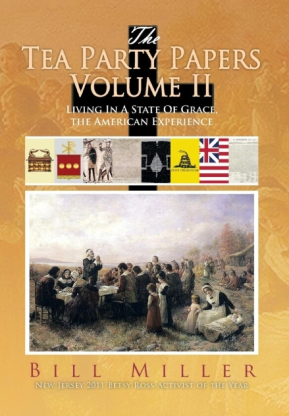 The Tea Party Papers Volume II av Bill Miller (Hardcover)