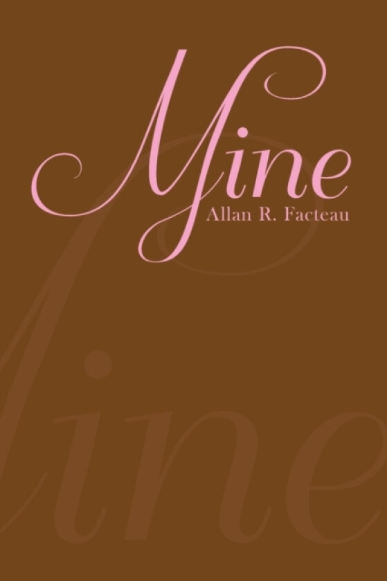 Mine av Allan R Facteau (Paperback)