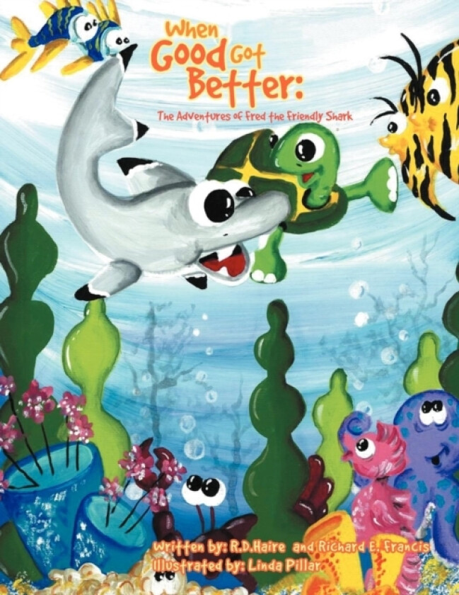 When Good Got Better av Richard E Francis, R D Haire (Paperback)