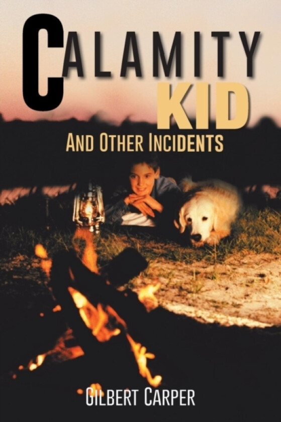 Calamity Kid av Gilbert Carper (Paperback)