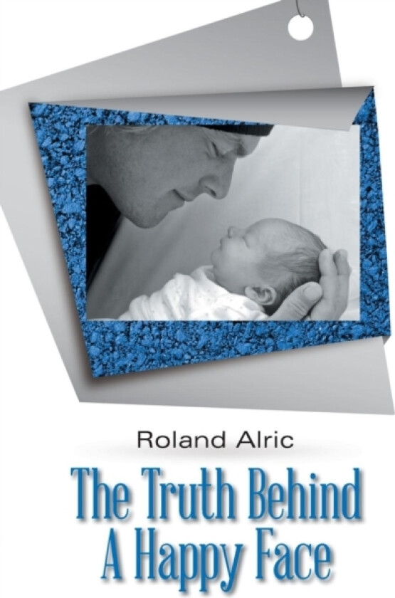 The Truth Behind a Happy Face av Roland Alric (Hardcover)