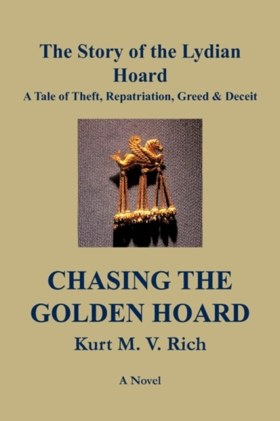 Chasing the Golden Hoard The Story of the Lydian Hoard av Kurt M. V. Rich (Paperback)