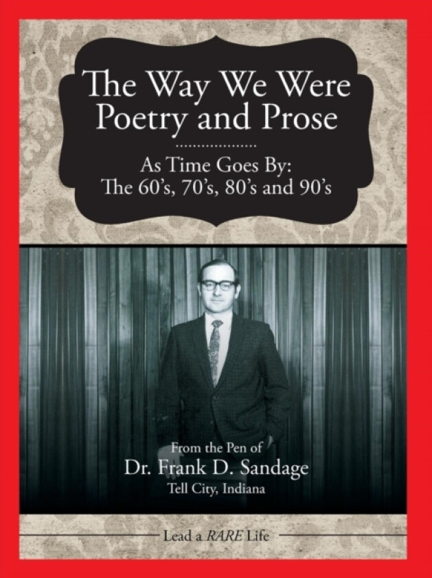 The Way We Were Poetry and Prose As Time Goes By av Dr.Frank D. Sandage (Paperback)