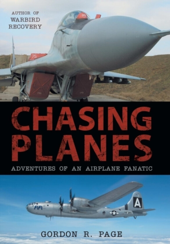 Chasing Planes av Gordon R Page (Hardcover)
