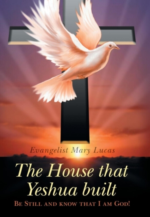 The House That Yeshua Built. av Evangelist Mary Lucas (Hardcover)
