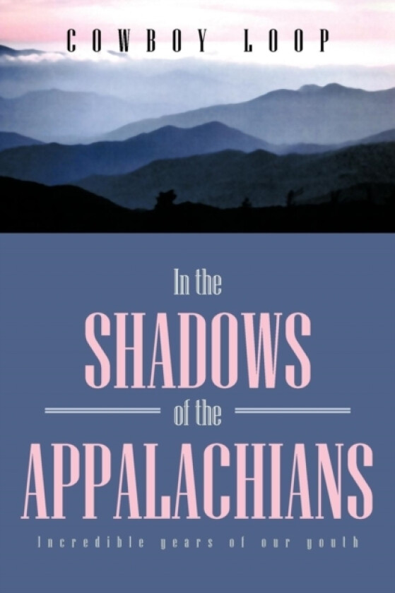 In the Shadows of the Appalachians av Cowboy Loop (Paperback)