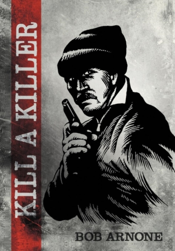 Kill a Killer av Bob Arnone (Hardcover)