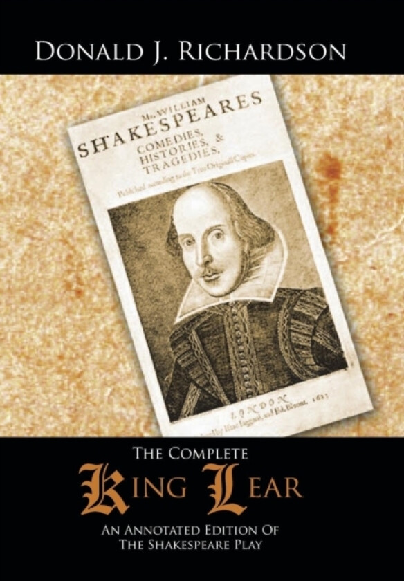 The Complete King Lear av Donald J. Richardson (Hardcover)