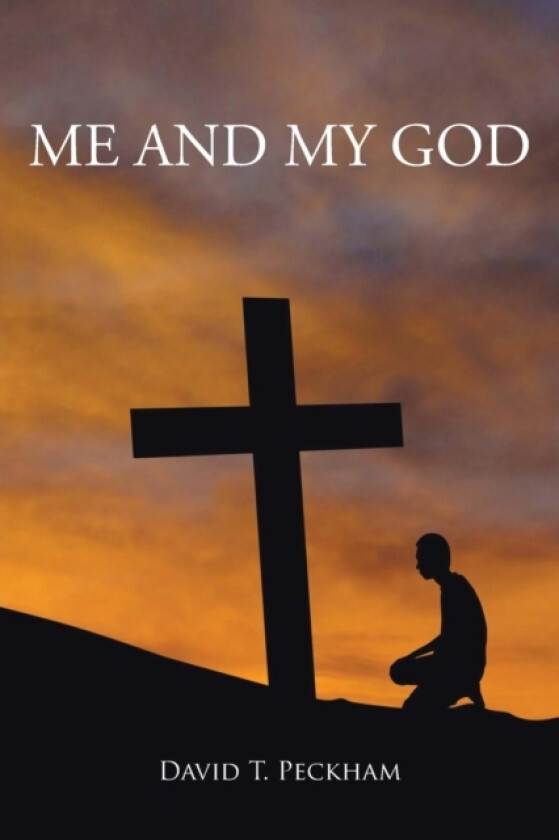 Me and My God av David T. Peckham (Paperback)