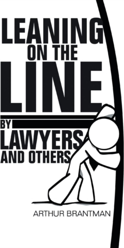 Leaning on the Line by Lawyers and Others av Arthur Brantman (Paperback)