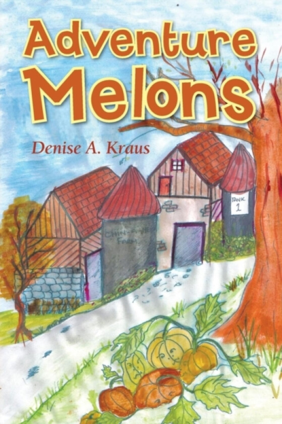 Adventure Melons av Denise A. Kraus (Paperback)