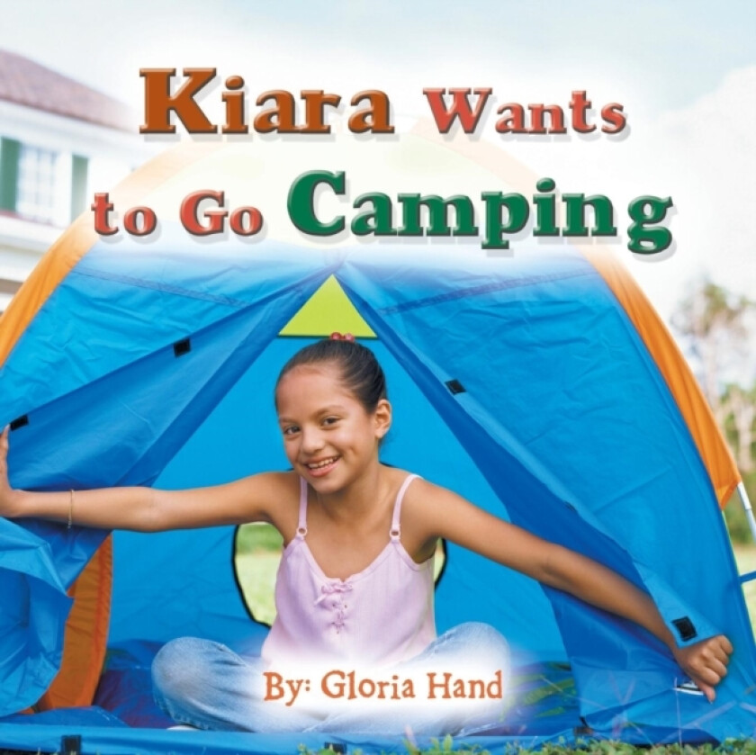 Kiara Wants to Go Camping av Gloria Hand (Paperback)