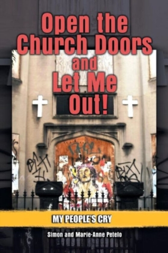 Open the Church Doors and Let Me Out! av Simon and Marie-Anne Petelo (Paperback)