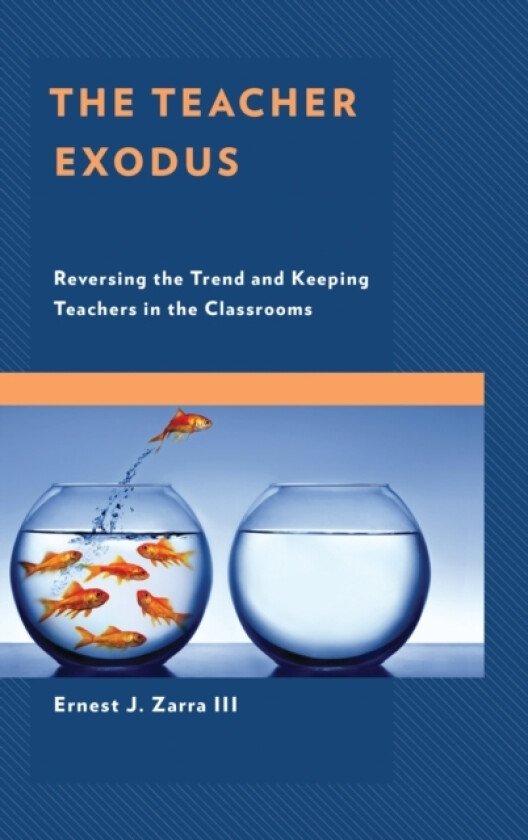 The Teacher Exodus av Ernest J. PhD Zarra III (Paperback)