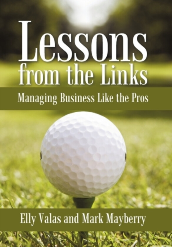 Lessons from the Links av Elly Valas, Mark Mayberry (Hardcover)