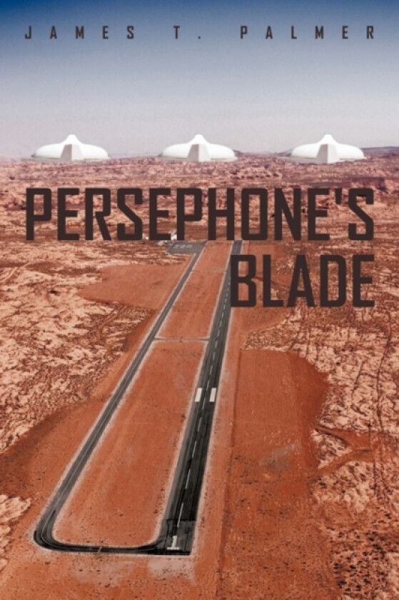 Persephone's Blade av James T Ph.D. Palmer (Paperback)