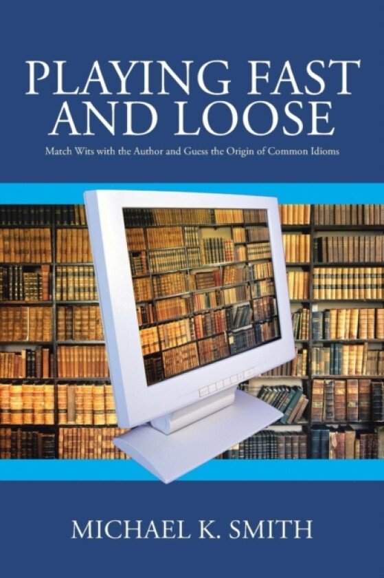 Playing Fast and Loose av Michael K. Smith (Paperback)