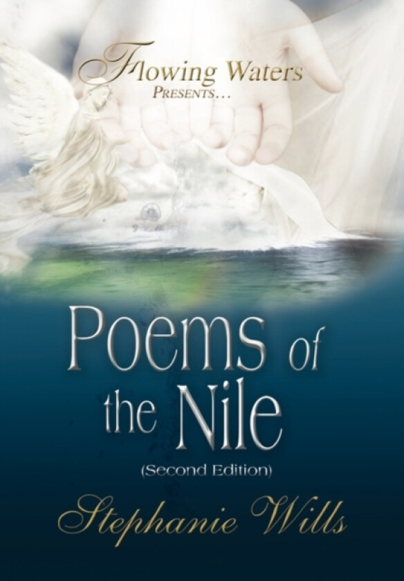 Flowing Waters Presents.Poems of the Nile av Stephanie Wills (Hardcover)
