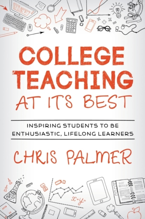College Teaching at Its Best av Chris Palmer (Hardcover)