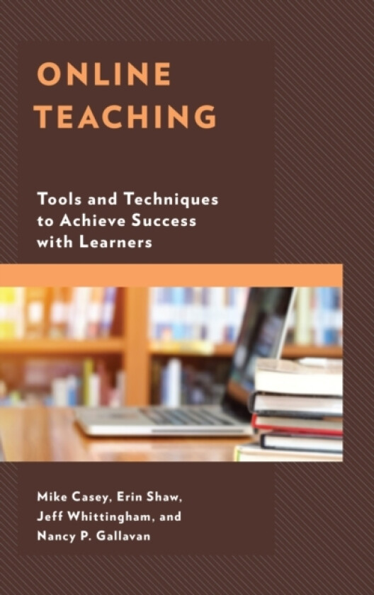 Online Teaching av Mike Casey, Erin Shaw, Jeff Whittingham (Hardcover)
