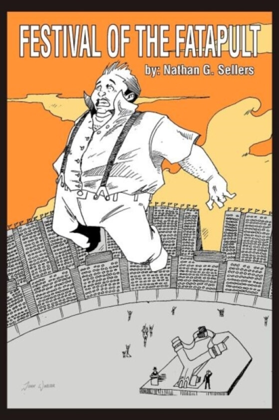 Festival of the Fatapult av Nathan G Sellers (Paperback)