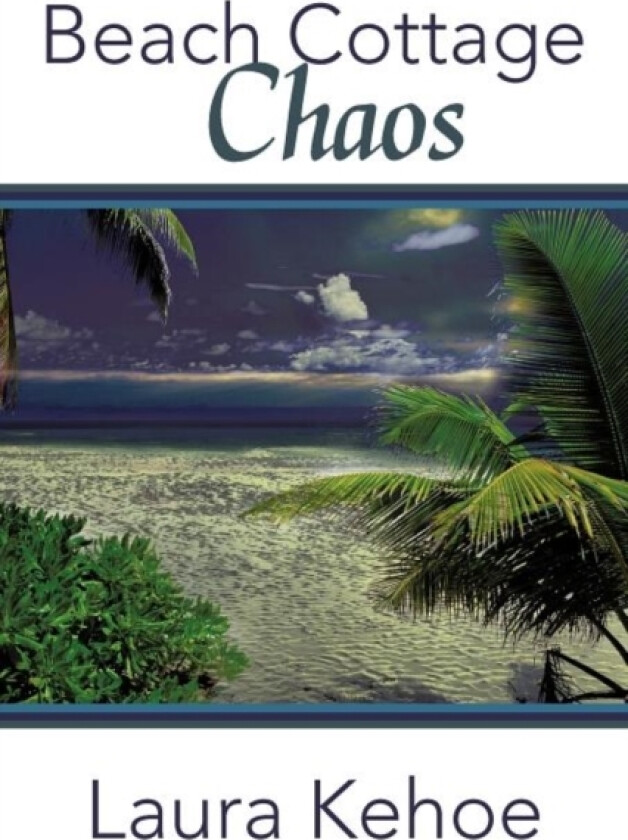 Beach Cottage Chaos av Laura Kehoe (Paperback)